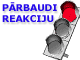 Reakcijas p�rbaude / tests
